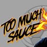 2 Much Sauce